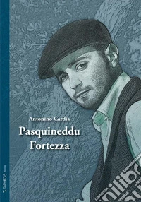 Pasquineddu Fortezza libro