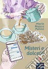 Misteri e dolcetti libro di Manca Pulino Maria