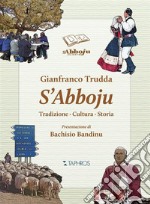 S'Abboju. Tradizione, cultura, storia