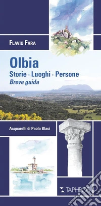 Olbia. Storie. Luoghi. Persone. Breve guida. Nuova ediz. libro