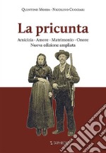 La pricunta. Amicizia, amore, matrimonio, onore. Nuova ediz. libro