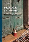 Paesitudine dell'Avvento. 24 parole, 24 emozioni e 24 storie per riscoprire la tua Paesitudine interiore. Nuova ediz. libro di Cortes Mariella