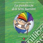 Lu pundàccju di li Sètti Barrètti. Ediz. illustrata