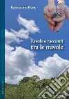 Favole e racconti tra le nuvole libro di Bassu Pasqualino