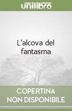 L'alcova del fantasma libro
