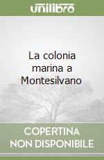 La colonia marina a Montesilvano