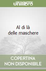 Al di là delle maschere libro