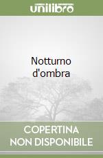 Notturno d'ombra
