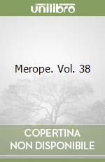 Merope. Vol. 38