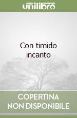 Con timido incanto libro