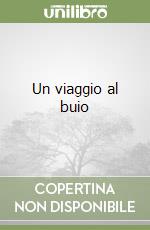 Un viaggio al buio libro