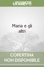 Maria e gli altri libro