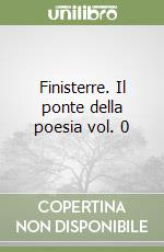 Finisterre. Il ponte della poesia vol. 0 libro