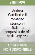 Andrea Camilleri e il romanzo storico in Italia: a proposito de «Il re di Girgenti» libro