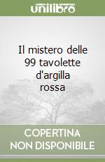 Il mistero delle 99 tavolette d'argilla rossa