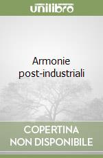 Armonie post-industriali libro