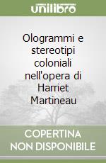 Ologrammi e stereotipi coloniali nell'opera di Harriet Martineau libro