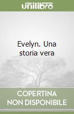 Evelyn. Una storia vera libro