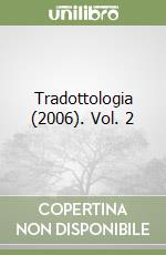 Tradottologia (2006). Vol. 2