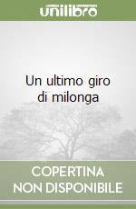 Un ultimo giro di milonga libro