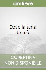 Dove la terra tremò libro