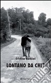 Lontano da chi? libro