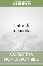 Latte di mandorla libro