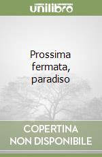 Prossima fermata, paradiso libro