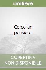 Cerco un pensiero libro