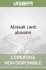 Abissali canti abissimi libro