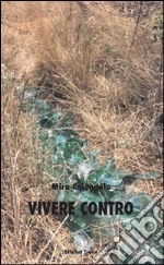 Vivere contro libro