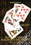 Tutta la verità sul gioco del poker. Strategia, analisi e segreti libro