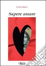 Saper amare libro