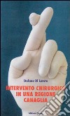 Intervento chirurgico in una regione canaglia libro di Di Loreto Stefano