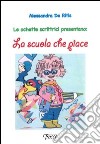 Le ochette scrittici presentano: la scuola che piace libro di De Ritis Alessandra