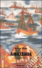 Amiciziade. Racconti libro