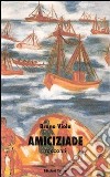 Amiciziade. Racconti libro