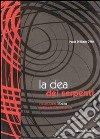 La dea dei serpenti. Incursione libera nella civiltà minoica libro