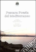 Pescara. Poesia del Mediterraneo. Ediz. multilingue libro