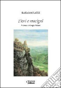Fiori e macigni