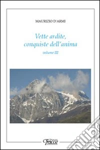 Vette ardite, conquiste dell'anima. Vol. 3 libro
