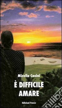 E difficile amare