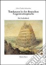 Tendenzen in der deutschen Gegenwartssprache. Ein Studienbuch