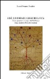 Gesù, il Buddha e la legge della vita. Come prendere il meglio dal buddismo senza smettere di essere cristiani libro