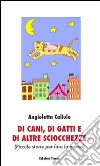 Di cani, di gatti e di altre sciocchezze (piccole storie per fare la nanna) libro