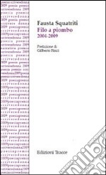 Filo a piombo. 2004-2009 libro