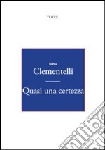 Quasi una certezza libro