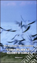 L'isola che non c'è... Racconti di scuola libro