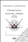 L'oscuro, la luce. Quasi una sinfonia... in mi maggiore libro