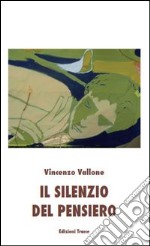 Il silenzio del pensiero libro